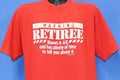 90s Warning Retiree Plenty Of Time Funny Retired t-shirt product image 1