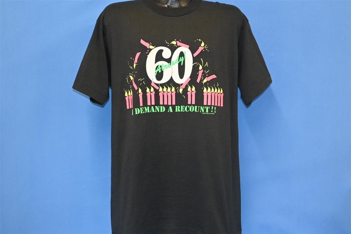 90s 60 Already I Demand A Recount Birthday t-shirt Extra product image 2