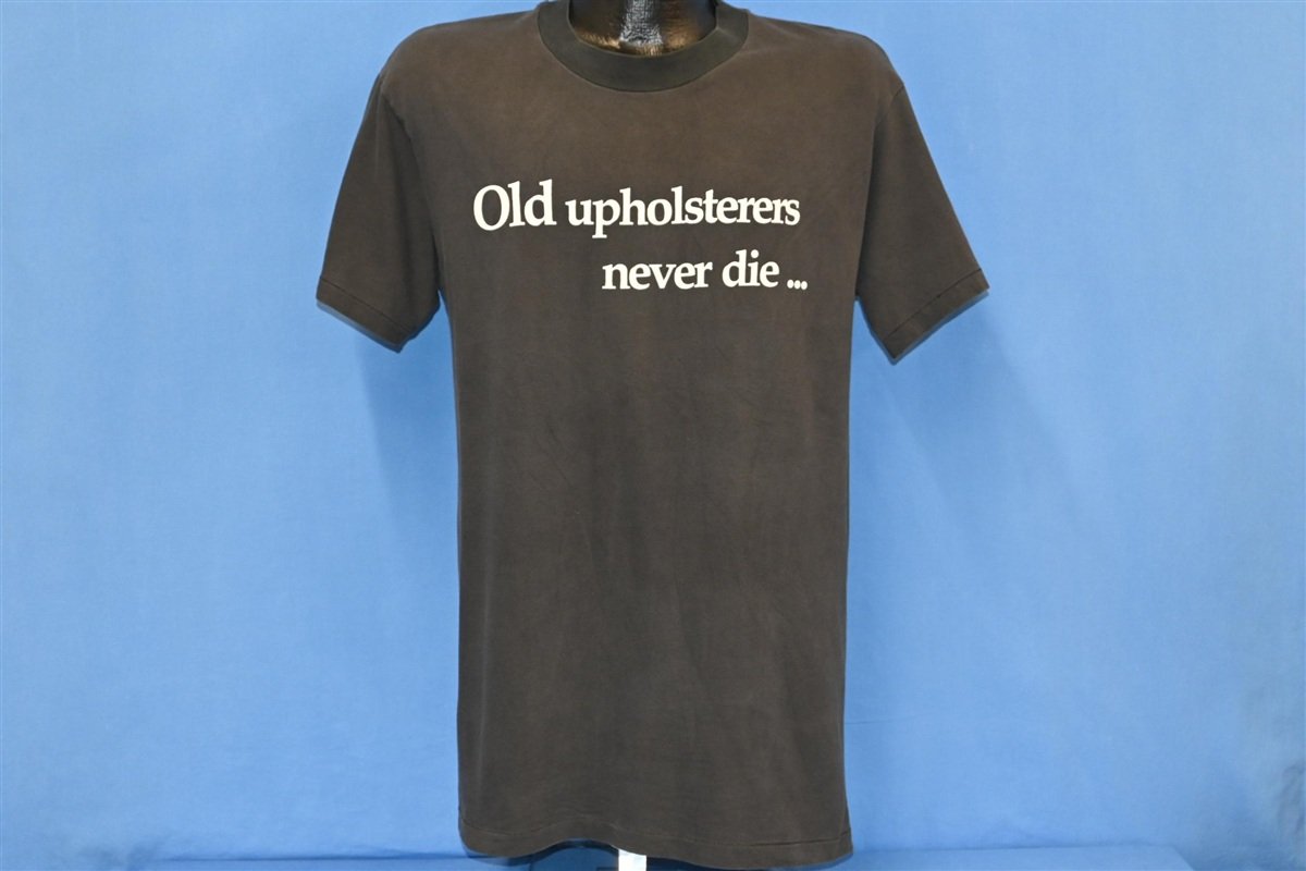 90s Old Upholsterers Never Die Funny t-shirt Medium product image 2